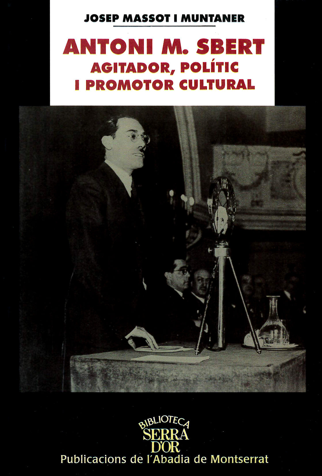 Antoni M. Sbert, agitador, polític i promotor cultural, de Massot i Muntaner | portada del libro