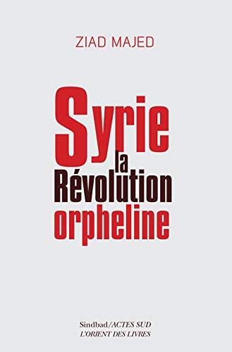 SYRIE, LA REVOLUTION ORPHELINE, de Ziad Majed | portada del libro