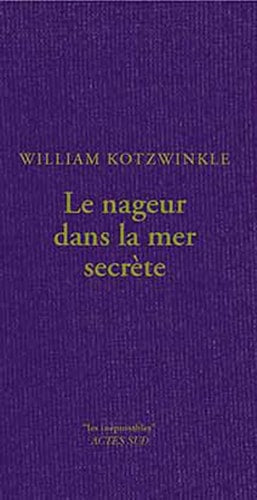 LE NAGEUR DANS LA MER SECRETE, de William Kotzwinkle | portada del libro