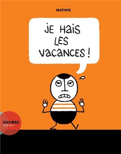 JE HAIS LES VACANCES !, de Jean-Marc Mathis | portada del libro
