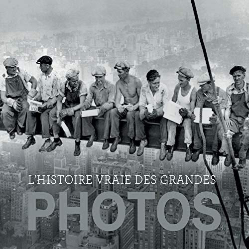 L'HISTOIRE VRAIE DES GRANDES PHOTOS, de David Groison | portada del libro