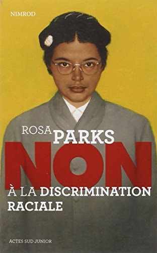 ROSA PARKS NON A LA DISCRIMINATION RACIALE, de Nimrod | portada del libro