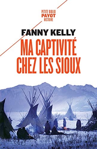 MA CAPTIVITE CHEZ LES SIOUX, de Fanny Kelly | portada del libro