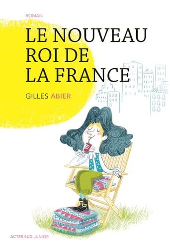 LE NOUVEAU ROI DE LA FRANCE, de Gilles Abier | portada del libro