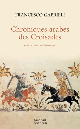 CHRONIQUES ARABES DES CROISADES, de Francesco Gabrieli | portada del libro
