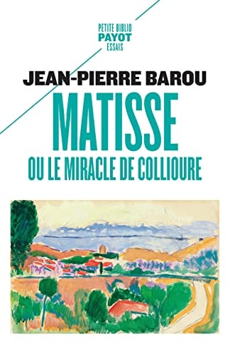 MATISSE OU LE MIRACLE DE COLLIOURE, de Jean-Pierre Barou | portada del libro