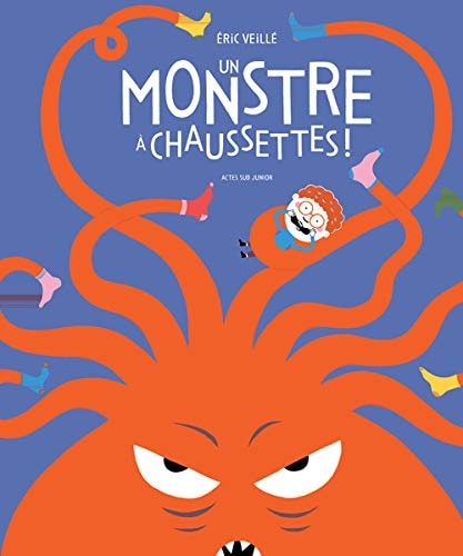 UN MONSTRE A CHAUSSETTES, de Eric Veillé | portada del libro