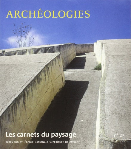 LES CARNETS DU PAYSAGE Nø 27 ARCHEOLOGIES, de Collectif | portada del libro