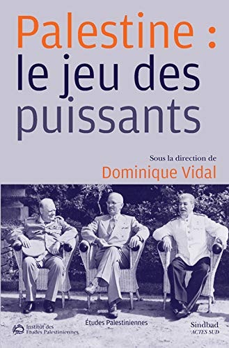 PALESTINE LE JEU DES PUISSANTS, de Dominique Vidal | portada del libro