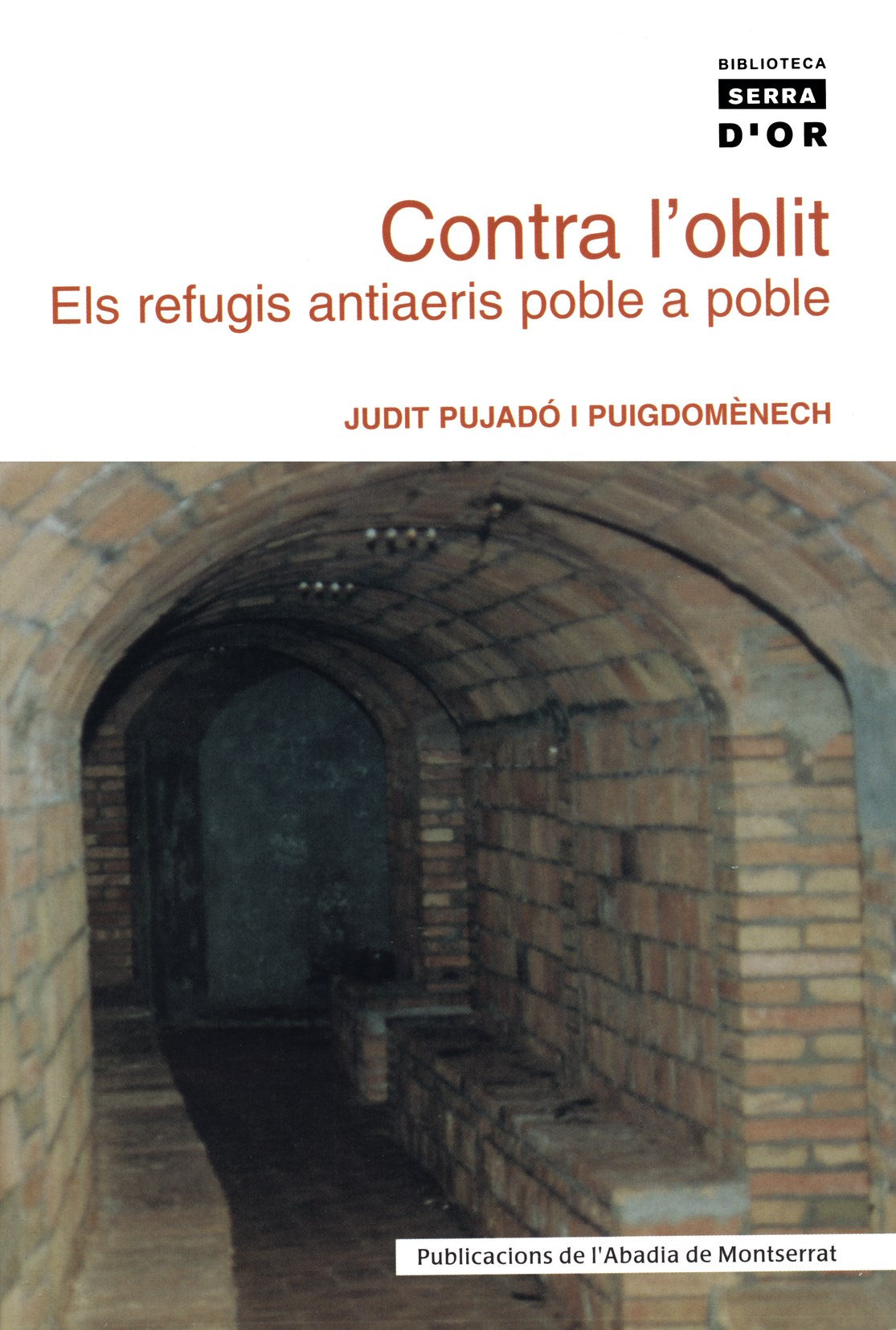 Contra l'oblit. Els refugis antiaeris poble a poble, de JUDIT PUJADO | portada del libro