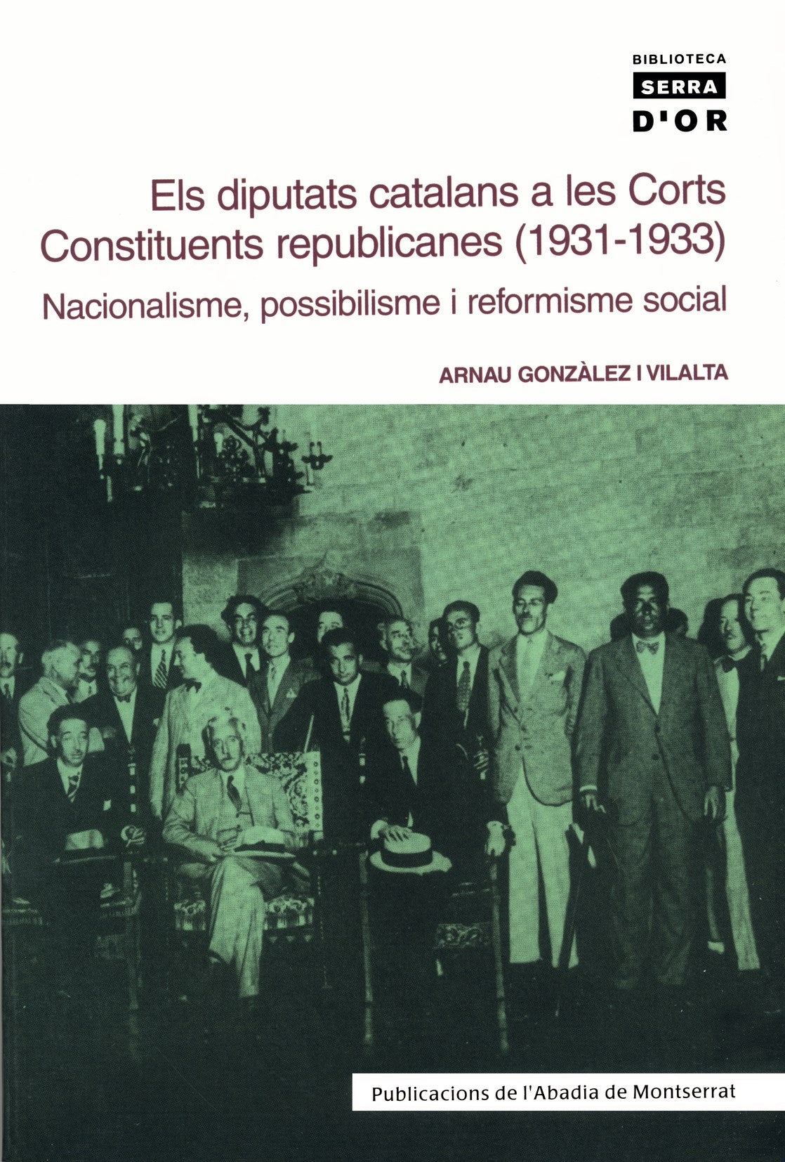 Els diputats catalans a les Corts Constituents republicanes (1931-1933). Nacionalisme, possibilisme, de Gonzàlez i Vilalta |