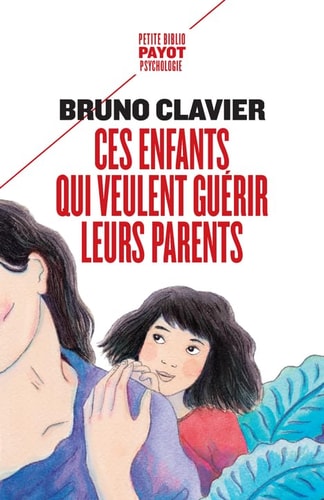 CES ENFANTS QUI VEULENT GUERIR LEURS PARENTS, de Bruno Clavier | portada del libro