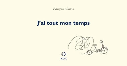 J'AI TOUT MON TEMPS, de François Matton | portada del libro