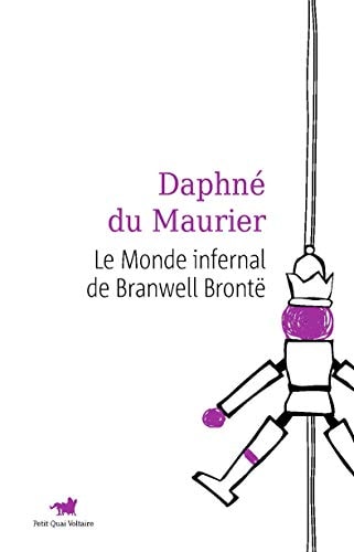 LE MONDE INFERNAL DE BRANWELL BRONTE, de Daphné du Maurier | portada del libro