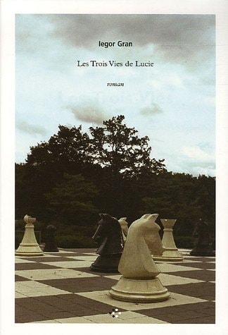 TROIS VIES DE LUCIE, de Iegor Gran | portada del libro