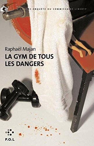LA GYM DE TOUS LES DANGERS, de Raphaël Majan | portada del libro