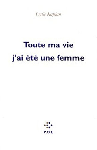 TOUTE MA VIE J'AI ETE UNE FEMME, de Kaplan | portada del libro