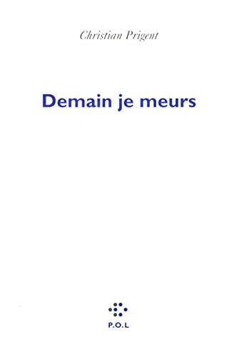 DEMAIN JE MEURS, de Prigent | portada del libro
