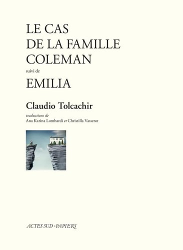 LE CAS DE LA FAMILLE COLEMAN SUIVI DE EMILIA, de Claudio Tolcachir | portada del libro