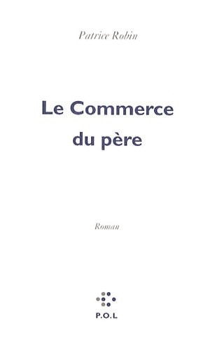 LE COMMERCE DU PERE, de Patrice Robin | portada del libro