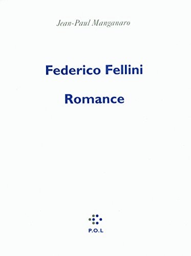 FEDERICO FELLINI ROMANCE, de Jean-Paul Manganaro | portada del libro