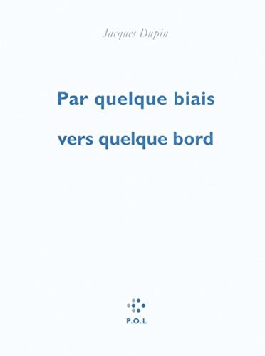 PAR QUELQUE BIAIS VERS QUELQUE BORD, de Dupin | portada del libro