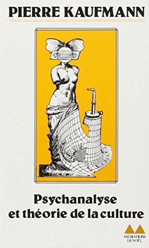 PSYCHANALYSE ET THEORIE DE LA CULTURE, de Pierre Kaufmann | portada del libro