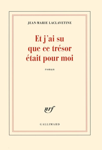 ET J'AI SU QUE CE TRESOR ETAIT POUR MOI, de Jean-Marie Laclavetine | portada del libro