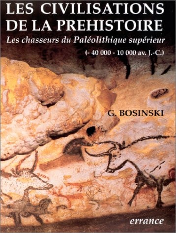 LES CIVILISATIONS DE LA PREHISTOIRE(40000 A 10000 AVANT J.-C, de Bosinski | portada del libro