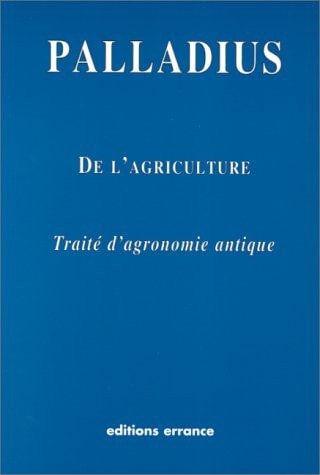 DE L'AGRICULTURE TRAITE D'AGRONOMIE ANTIQUE, de Rutilius Taurus Aemilianus Palladius | portada del libro