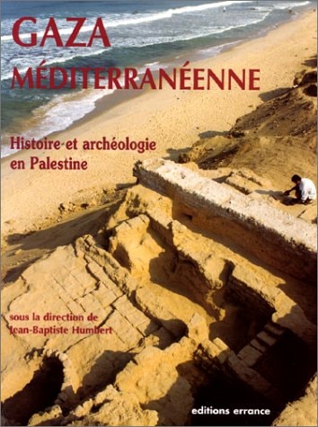 GAZA MEDITERRANEENNE HISTOIRE ET ARCHEOLOGIE EN PALESTINE, de Yasser Mattar Abu Hassuneh | portada del libro