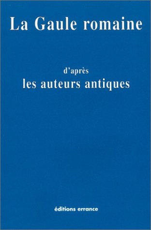 GAULE ROMAINE D'APRES LES AUTEURS ANTIQUES, de Collectif | portada del libro