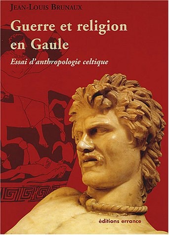 GUERRE ET RELIGION EN GAULE, de Jean-Louis Brunaux | portada del libro