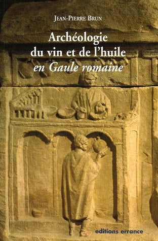 ARCHEOLOGIE DU VIN ET DE L'HUILE EN GAULE ROMAINE, de JEAN PIERRE BRUN | portada del libro