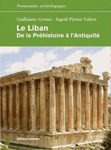 LE LIBAN. DE LA PREHISTOIRE A L'ANTIQUITE, de Guillaume Gernez | portada del libro