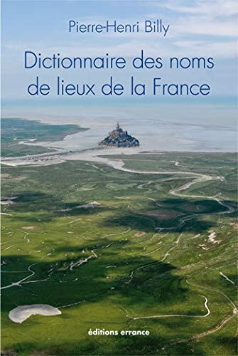 DICTIONNAIRE DES NOMS DE LIEUX DE LA FRANCE, de Pierre-Henri Billy | portada del libro