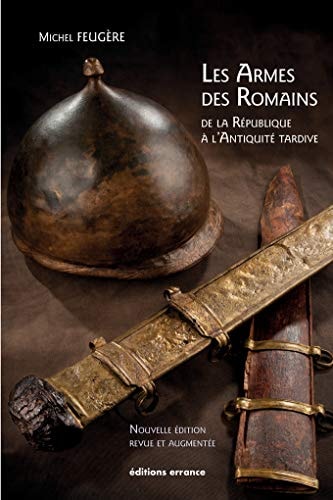 LES ARMES DES ROMAINS (NE), de Michel Feugère | portada del libro