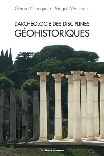 L'ARCHEOLOGIE DES DISCIPLINES GEOHISTORIQUES, de Gérard Chouquer | portada del libro