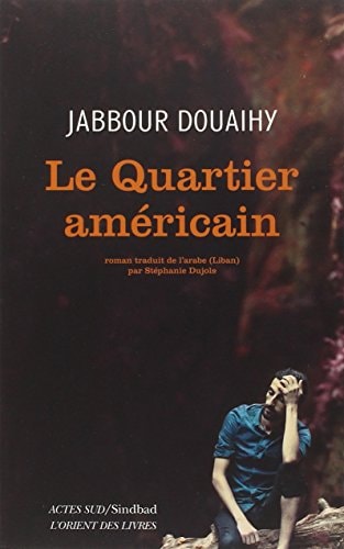LE QUARTIER AMERICAIN, de Jabbour Douaihy | portada del libro