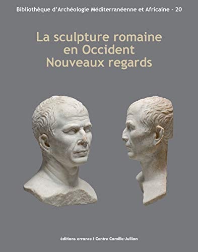 LA SCULPTURE ROMAINE EN OCCIDENT. NOUVEAUX REGARDS, de Collectif | portada del libro