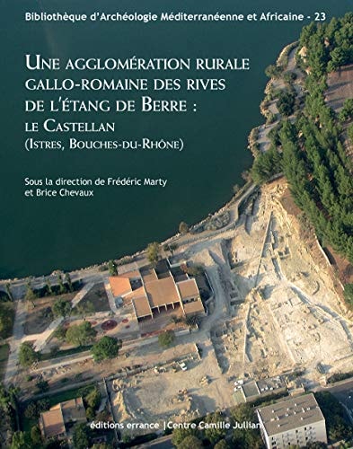 UNE AGGLOMERATION RURALE GALLO-ROMAINE DES RIVES DE L'ETANG, de Carine Cenzon-Salvayre | portada del libro
