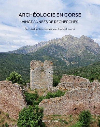 ARCHEOLOGIE EN CORSE, VINGT ANNEES DE RECHERCHE, de Céline Leandri | portada del libro
