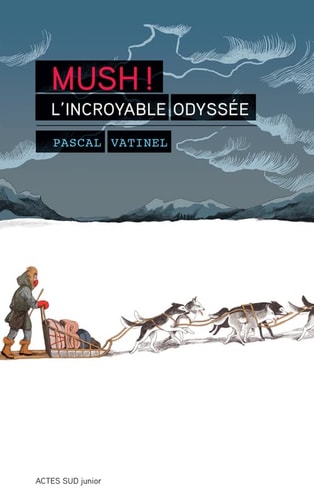 MUSH LINCROYABLE ODYSSEE, de Pascal Vatinel | portada del libro