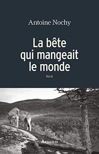 LA BETE QUI MANGEAIT LE MONDE, de Antoine Nochy | portada del libro