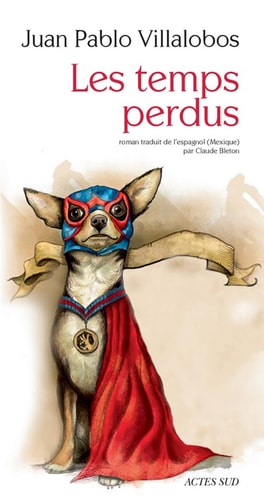 LES TEMPS PERDUS, de Juan Pablo Villalobos | portada del libro