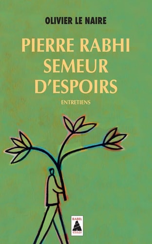 PIERRE RABHI, SEMEUR D'ESPOIRS, de Le naire | portada del libro