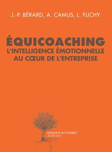 EQUICOACHING LINTELLIGENCE EMOTIONNELLE AU COEUR DE LENTREPR, de Jean-Paul Bérard | portada del libro