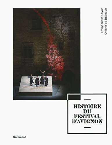 HISTOIRE DU FESTIVAL D'AVIGNON, de Emmanuelle Loyer | portada del libro