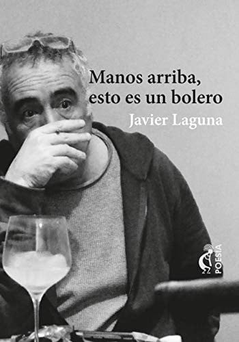 Manos arriba, esto es un bolero, de LAGUNA | portada del libro
