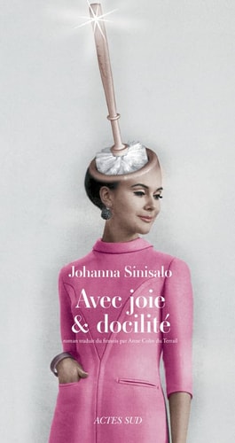 AVEC JOIE ET DOCILITE, de Johanna Sinisalo | portada del libro